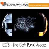 003 - Melodic Mysteries - The Daft Punk Recap