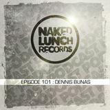 Naked Lunch PODCAST #101 - DENNIS BUNAS