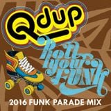 Qdup presents "Funk Parade 2016 Mix"