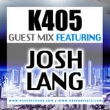 K405 Guest Mix - Ft Josh Lang