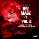 THEE NEW KOOL PRESENTS...WE MADE IT VOL. 4: HALLOWEEN SPECIAL