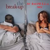 DJ RALPH E.L.A. Break Up Mix