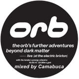 The Orb's Further Adventures Beyond Dark Matter mixed by Camabuca