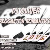 DJ Oliver - Set Reggaeton Romantico