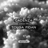 Cadenza Podcast 032 (Source) - Tolga Fidan