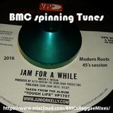 BMC spinning Tunes - Jam For A While - A Modern Roots 45s Session