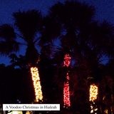 A Voodoo Christmas in Hialeah