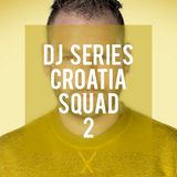 DJ Series: Croatia Squad 2
