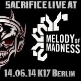 SACRIFICE AT MELODY OF MADNESS 14.06.2014 K17 BERLIN