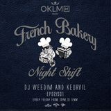 Dj Weedim & Keurvil - French Bakery Night Shift EP02 #OKLMradio (15/01/16)