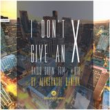 Aleksandre Banera - I Don't Give An X radio show 1114 #010