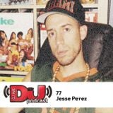 DJ Weekly Podcast 79: Jesse Perez