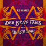 RudiRauschgift - Der Beat-Tanz der Haschisch Hippies