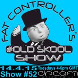 DJ Fat Controller's #OldSkool Show on Dream FM (#52) 14th April 2015