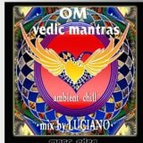 OM VEDIC MANTRAS-- Chilout