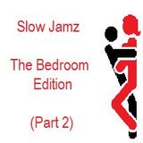 Slow Jamz - The Bedroom Edition (Part 2)