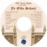 Ye Olde Skool (DJ Luis Bodé)
