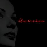 Leave Her To Heaven