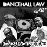 Smoka Sound System - Dancehall Law 80-90s