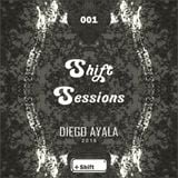 Shift Sessions #001 DIEGO AYALA