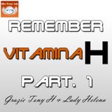 Remember Vitamina H (Part. 1)