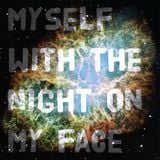 Myself, With The Night On My Face