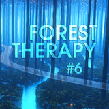 SUBPROJECT: Forest Therapy #6 (mixed by John Kitts)