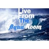 Live From the Aqua Room W/ Lord Dubious mix #24