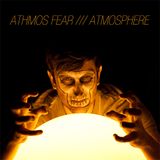 ATHMOS FEAR /// ATMOSPHERE