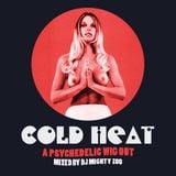 COLD HEAT MIX TWO: A PSYCHEDELIC WIG OUT