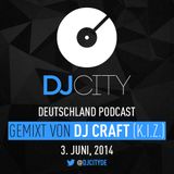 Dj Craft (K.I.Z.) - DJcity DE Podcast - 03/06/14