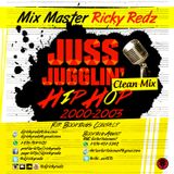 Juss Jugglin 2000-2003 Hip Hop Clean Mix
