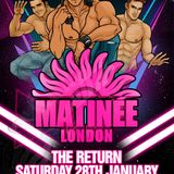 Matinee London - The Return