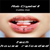 Rob Crystal II CuGGa ClUb - Tech House Reloaded