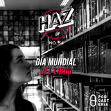 HazDF No. 54 - Día Mundial del Libro: La Feria del Libro y la Rosa, Globos aerostáticos, Ceremonia