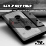 Let´s Get Wild #014 - Positiva Mix Dj Rodrigo Ferro