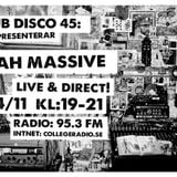 DUB DISCO 45: 2015-11-14: JAH MASSIVE