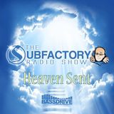 The Subfactory Radio Show - Heaven Sent
