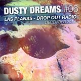 DUSTY DREAMS #06 - Las Planas Drop Out Radio - December 2013