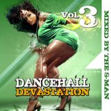 THE S-MAN DANCEHALL DEVASTATION VOL 3