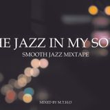 The Jazz In My Soul - Smooth Jazzy Soul Mixtape