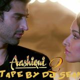 AASHIQUI 2 MIXTAPE - BY DJ SEANJAY