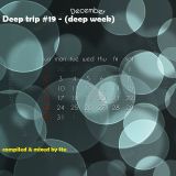 Deep trip #19 - (deep week)