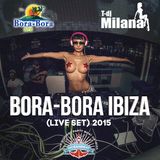T-Dj Milana - Bora-Bora Ibiza (Live set) 2015