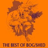 The Best of Bog/Shed