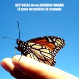 EL AMOR EN LA ÉPOCA NORMALISTA AL DESNUDO - HISTORIAS DE UN QUÍMICO PAGANO