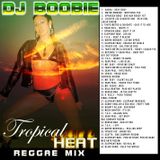 DJ BOOBIE "TROPICAL HEAT" REGGAE MIX