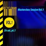 Masterclass Session Vol.1 (6h set) pt.1 // RecycleMan @ Monokel //