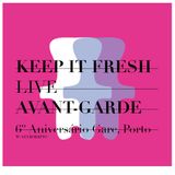 KEEP IT FRESH - AVANT-GARDE - Live, 6º Aniversário Gare, Porto. (w/Gui Boratto)