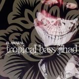 El Amaral _ TROPICAL BASS JIHAD